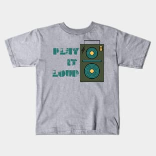 Play It Loud Kids T-Shirt